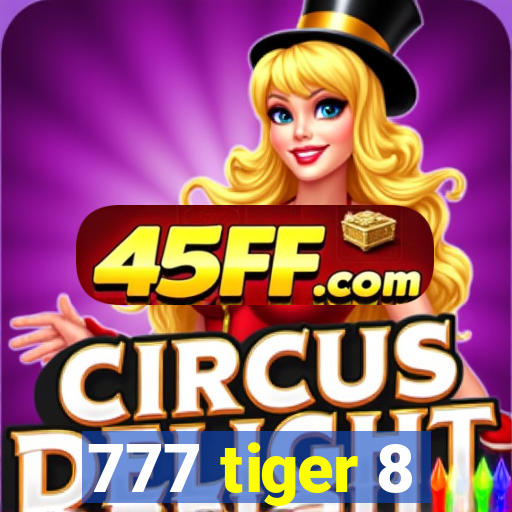 777 tiger 8